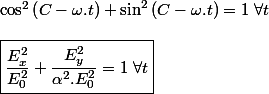 \cos^{2}\left(C-\omega.t\right)+\sin^{2}\left(C-\omega.t\right)=1\;\forall t
 \\ 
 \\ \boxed{\frac{E_{x}^{2}}{E_{0}^{2}}+\frac{E_{y}^{2}}{\alpha^{2}.E_{0}^{2}}=1\;\forall t}